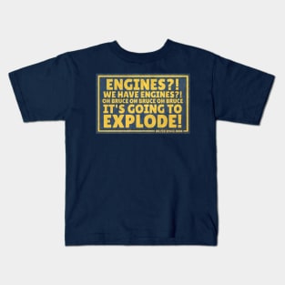 Engines? We have Engines? Kids T-Shirt